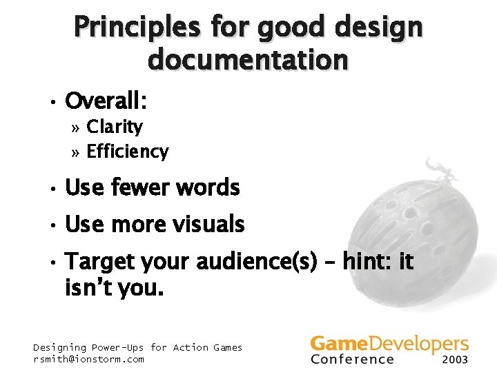Principles for good design documentation • Overall: » Clarity » Efficiency • Use fewer Principles for good design documentation • Overall: » Clarity » Efficiency • Use fewer