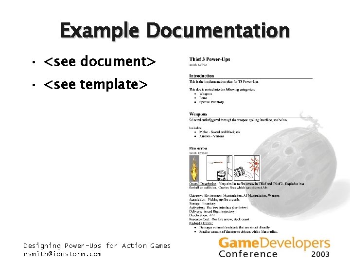 Example Documentation • <see document> • <see template> Designing Power-Ups for Action Games rsmith@ionstorm. Example Documentation • <see document> • <see template> Designing Power-Ups for Action Games rsmith@ionstorm.