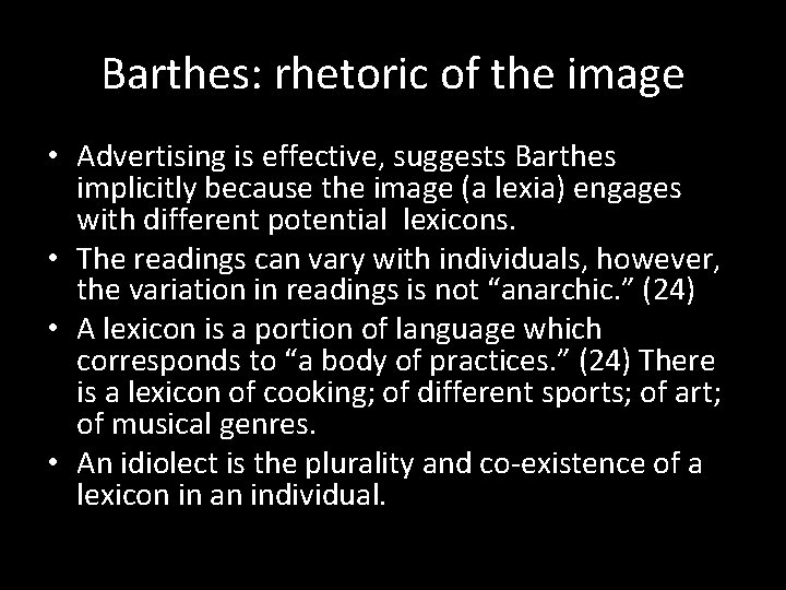 Barthes: rhetoric of the image • Advertising is effective, suggests Barthes implicitly because the