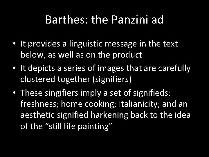 Barthes: the Panzini ad • It provides a linguistic message in the text below,