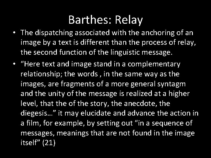 Barthes: Relay • The dispatching associated with the anchoring of an image by a