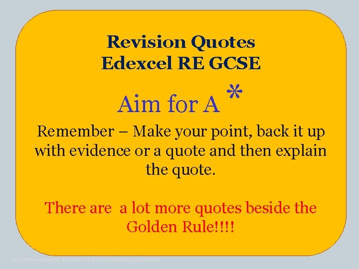 Revision Quotes Edexcel RE GCSE Revision Quotes Aim for A CHRISTIANITY * Remember –