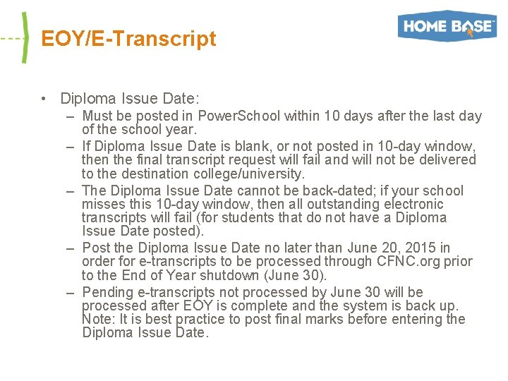 EOY/E-Transcript • Diploma Issue Date: – Must be posted in Power. School within 10