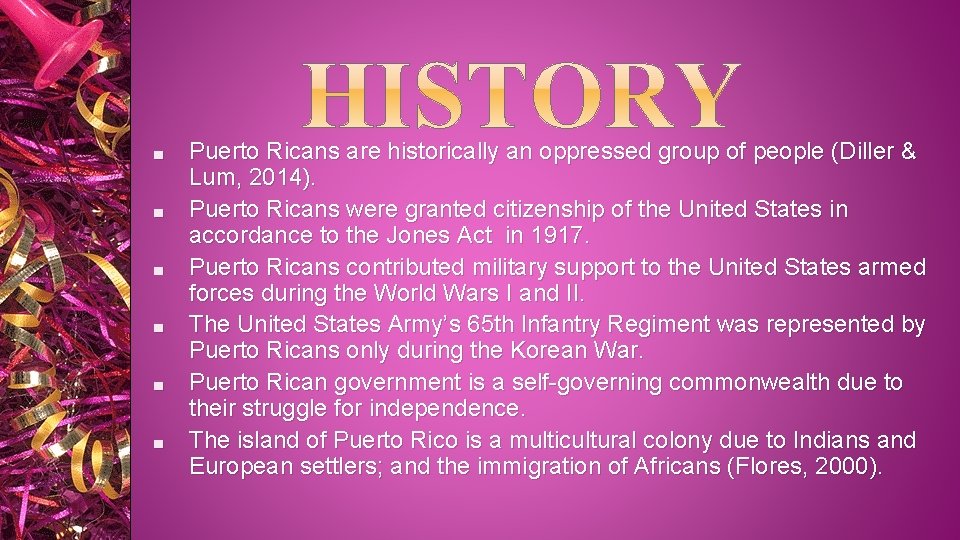 ■ ■ ■ Puerto Ricans are historically an oppressed group of people (Diller &