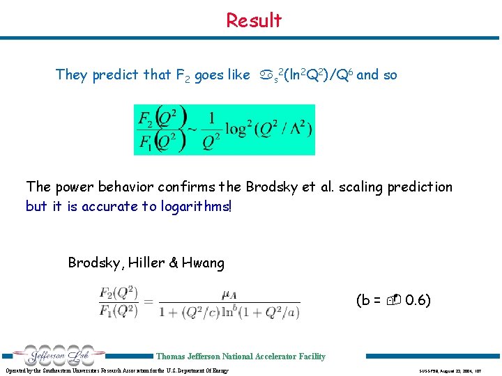 Result They predict that F 2 goes like s 2(ln 2 Q 2)/Q 6