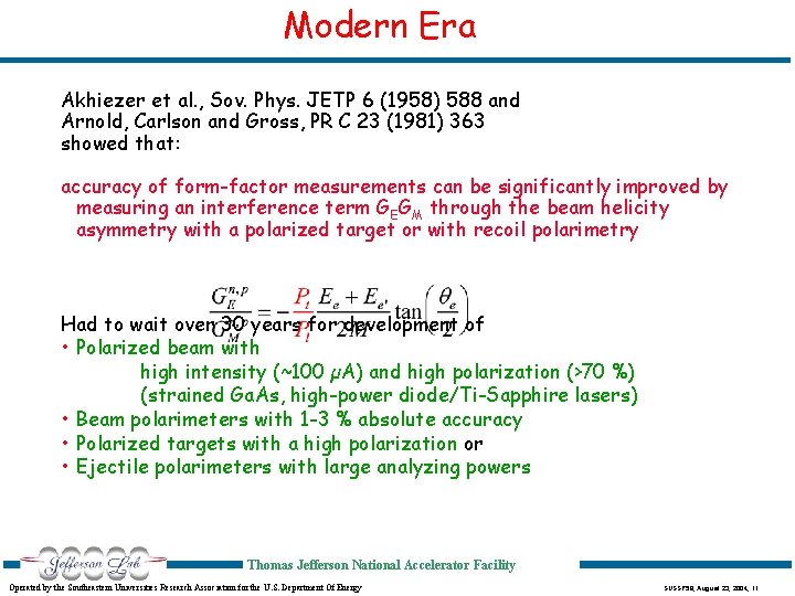 Modern Era Akhiezer et al. , Sov. Phys. JETP 6 (1958) 588 and Arnold,