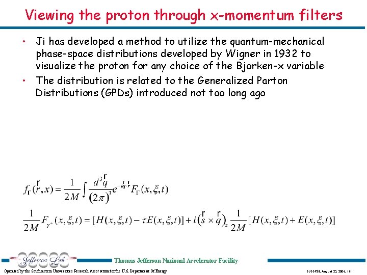 Viewing the proton through x-momentum filters • Ji has developed a method to utilize