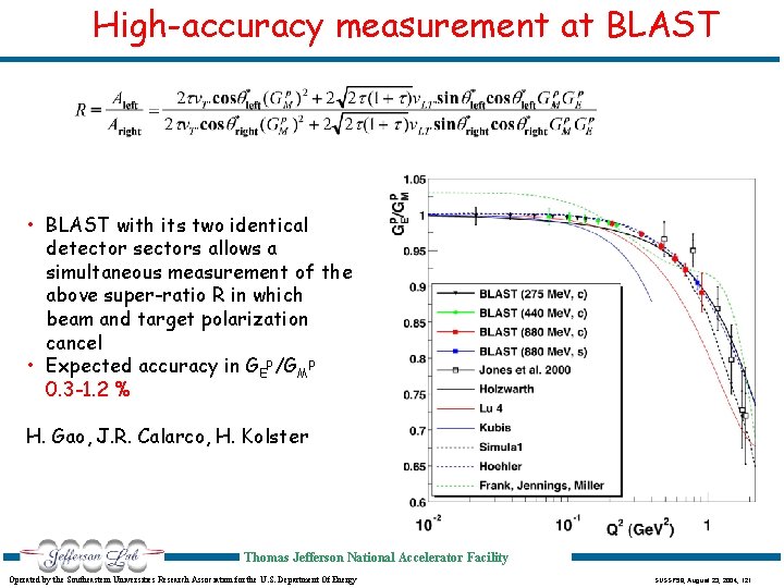 High-accuracy measurement at BLAST • BLAST with its two identical detector sectors allows a