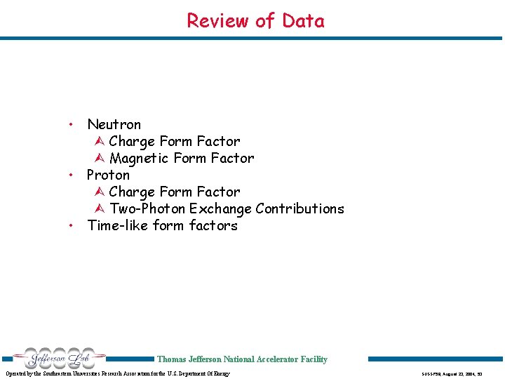 Review of Data • Neutron Ù Charge Form Factor Ù Magnetic Form Factor •