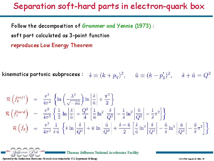 Separation soft-hard parts in electron-quark box Follow the decomposition of Grammer and Yennie (1973)