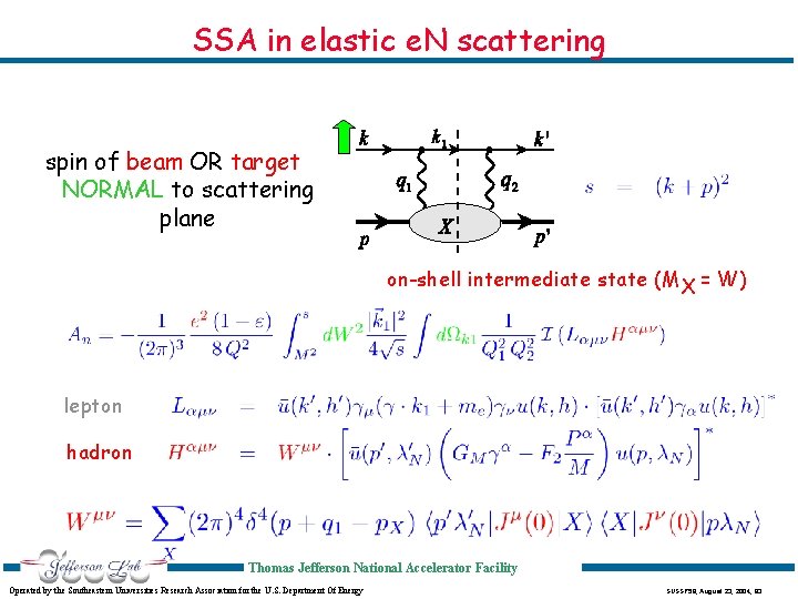 SSA in elastic e. N scattering spin of beam OR target NORMAL to scattering