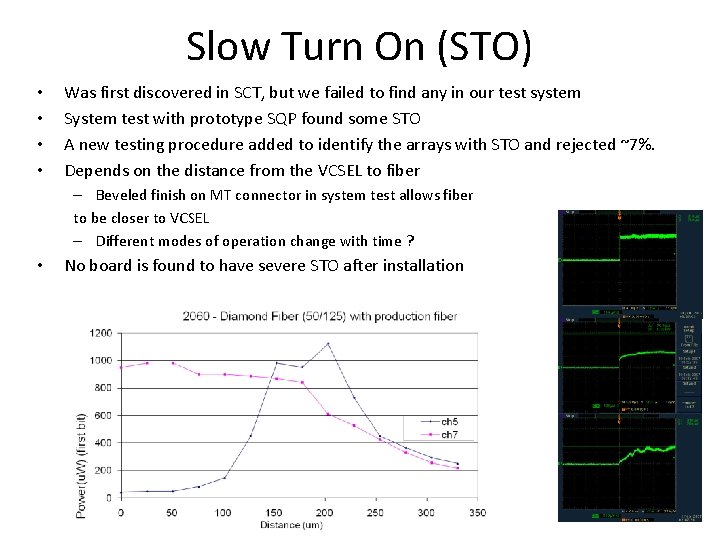 Slow Turn On (STO) • • Was first discovered in SCT, but we failed