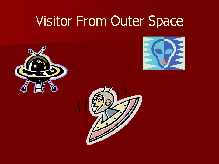Visitor From Outer Space 