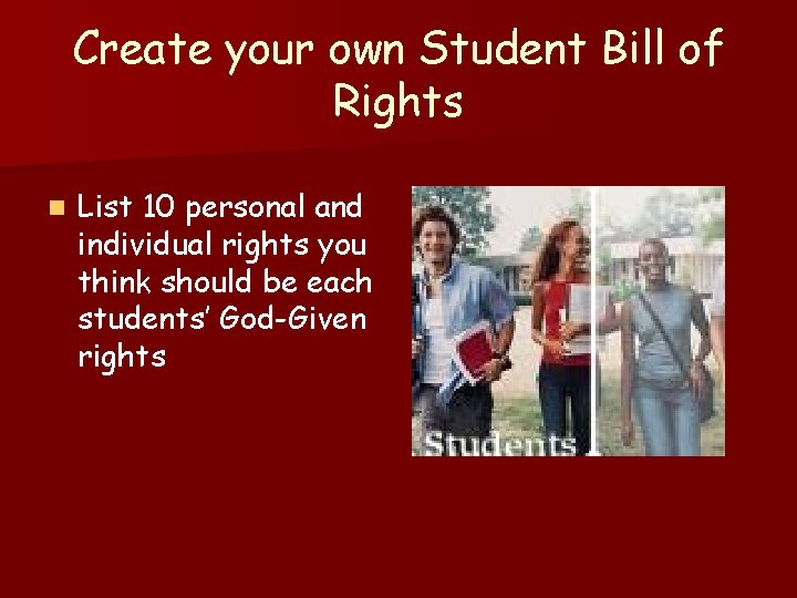 Create your own Student Bill of Rights n List 10 personal and individual rights