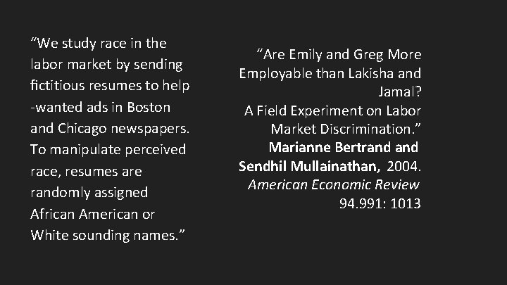 “We study race in the labor market by sending ﬁctitious resumes to help -wanted