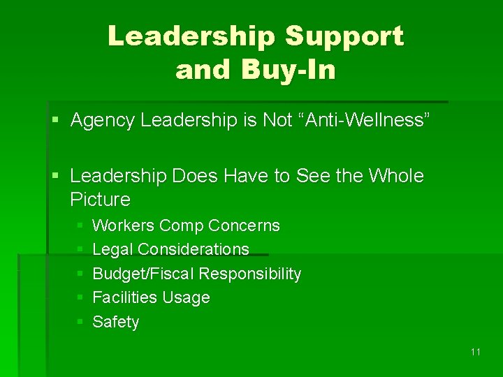 Leadership Support and Buy-In § Agency Leadership is Not “Anti-Wellness” § Leadership Does Have