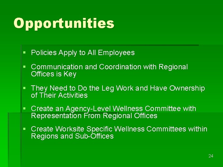 Opportunities § Policies Apply to All Employees § Communication and Coordination with Regional Offices