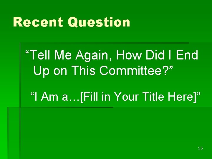 Recent Question “Tell Me Again, How Did I End Up on This Committee? ”