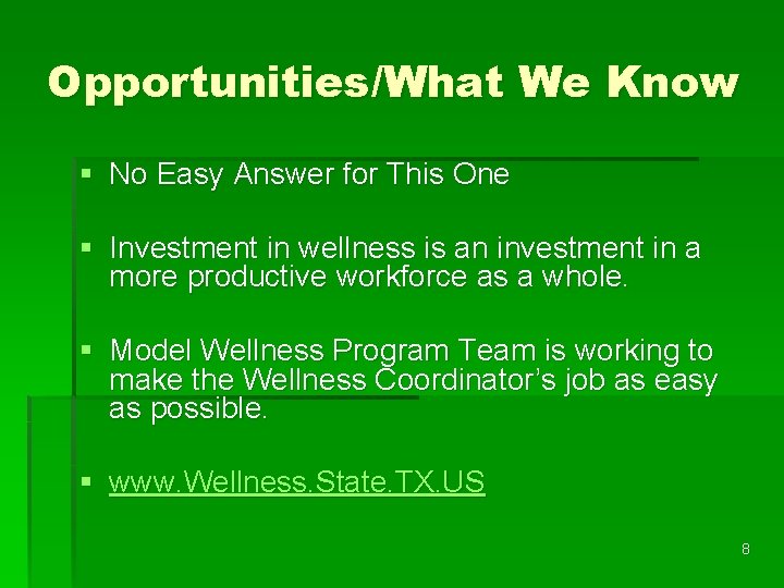 Opportunities/What We Know § No Easy Answer for This One § Investment in wellness