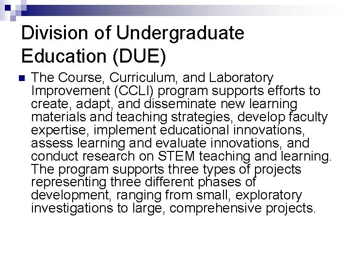 Division of Undergraduate Education (DUE) n The Course, Curriculum, and Laboratory Improvement (CCLI) program