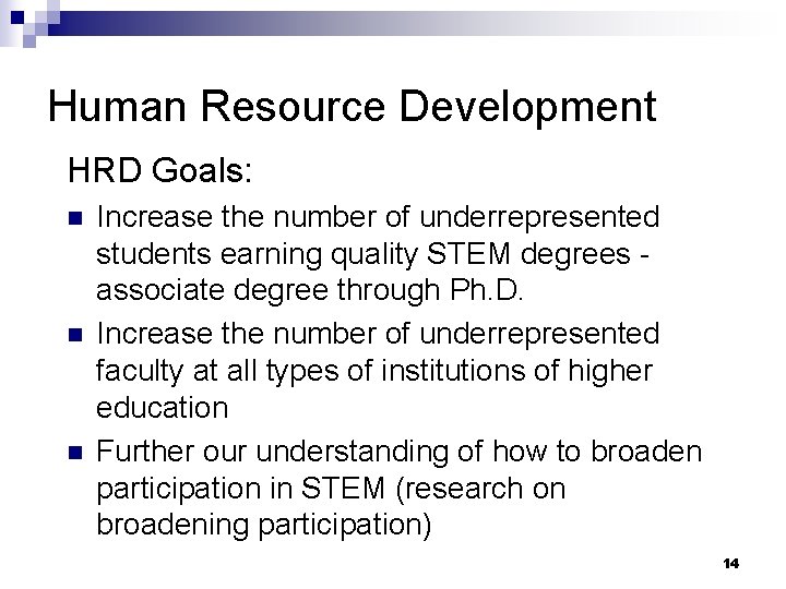 Human Resource Development HRD Goals: n n n Increase the number of underrepresented students