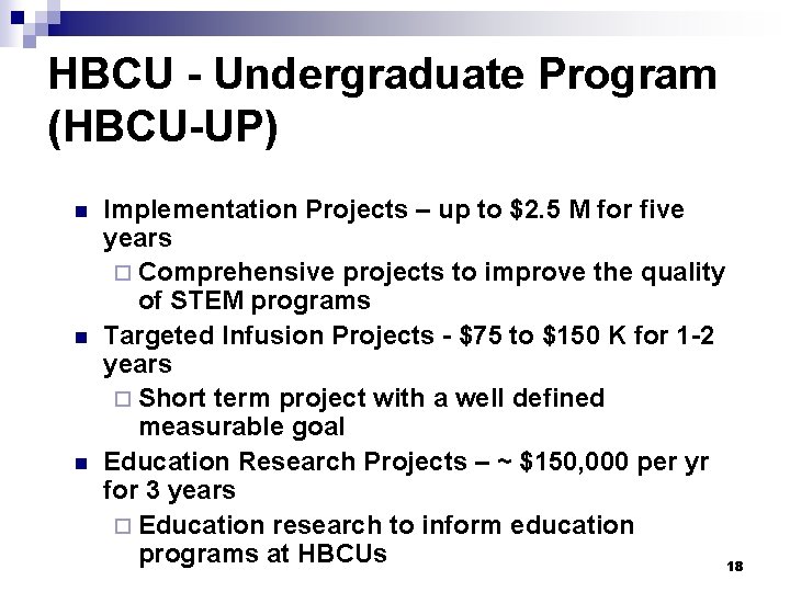 HBCU - Undergraduate Program (HBCU-UP) n n n Implementation Projects – up to $2.