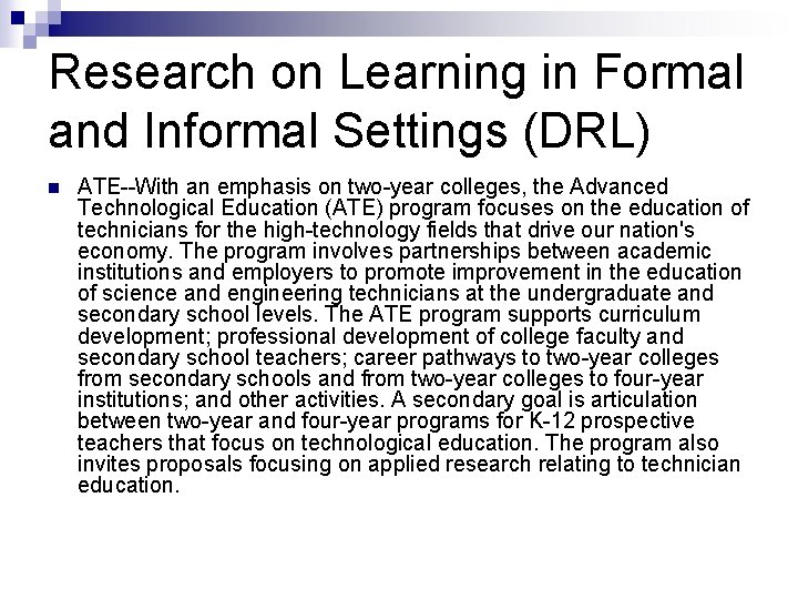 Research on Learning in Formal and Informal Settings (DRL) n ATE--With an emphasis on