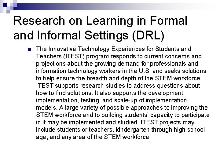 Research on Learning in Formal and Informal Settings (DRL) n The Innovative Technology Experiences