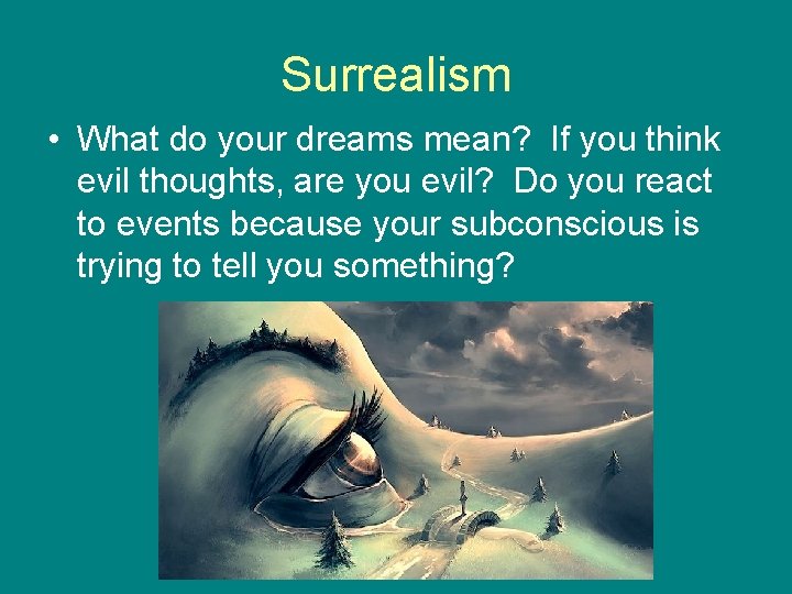 Surrealism • What do your dreams mean? If you think evil thoughts, are you