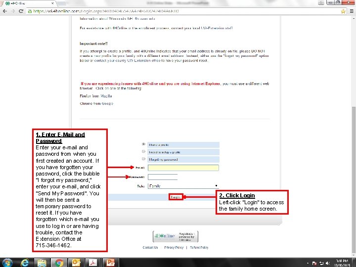 1. Enter E-Mail and Password Enter your e-mail and password from when you first