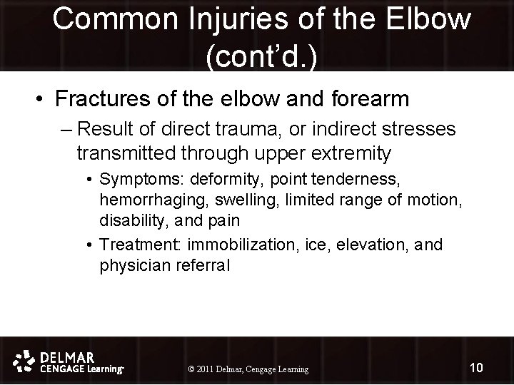 Common Injuries of the Elbow (cont’d. ) • Fractures of the elbow and forearm