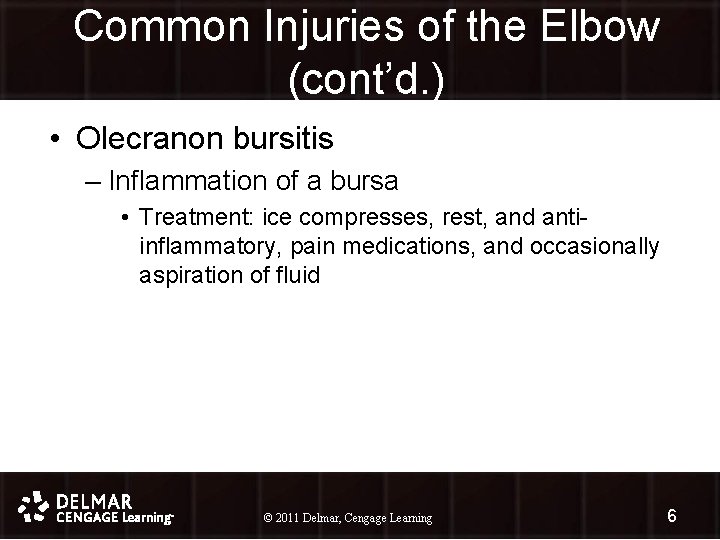 Common Injuries of the Elbow (cont’d. ) • Olecranon bursitis – Inflammation of a