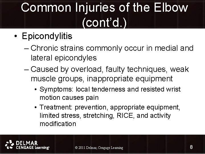 Common Injuries of the Elbow (cont’d. ) • Epicondylitis – Chronic strains commonly occur