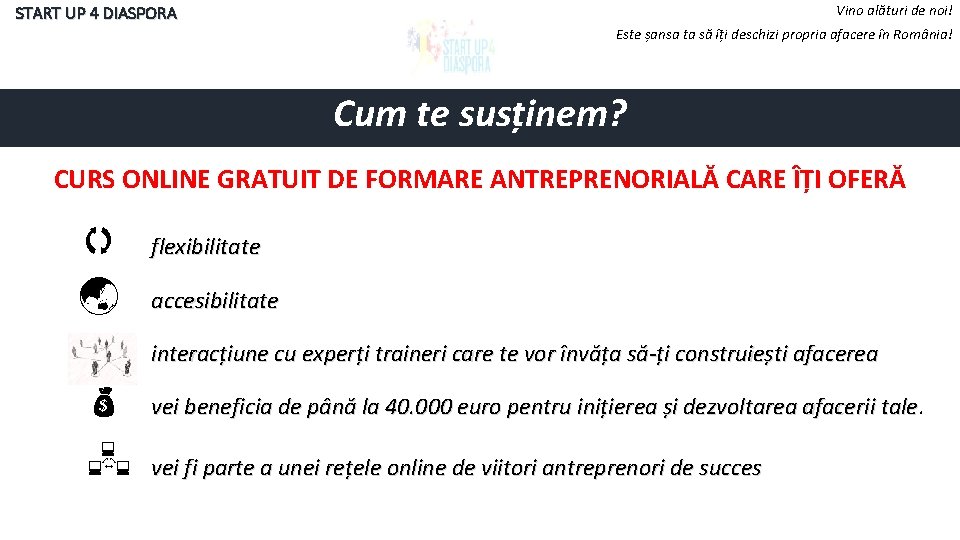 Vino alături de noi! START UP 4 DIASPORA Este șansa ta să îți deschizi