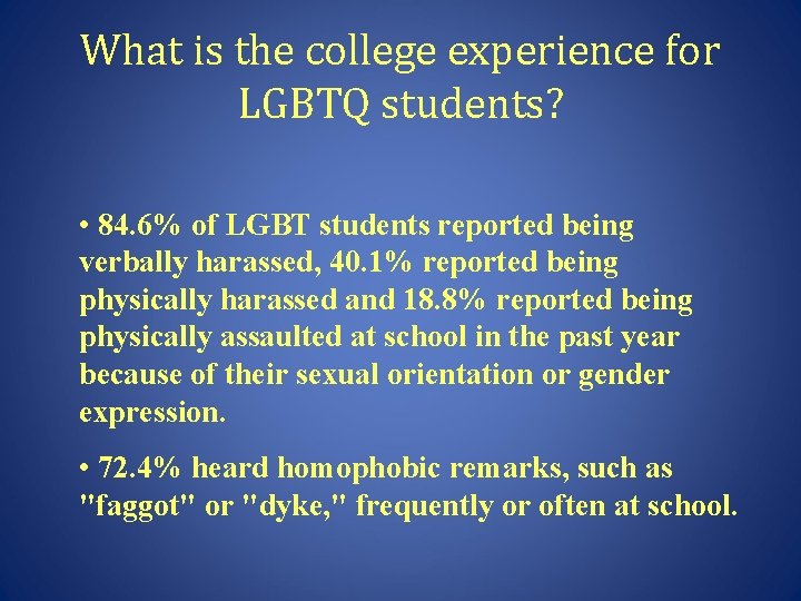 What is the college experience for LGBTQ students? • 84. 6% of LGBT students