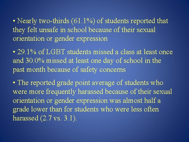  • Nearly two-thirds (61. 1%) of students reported that they felt unsafe in