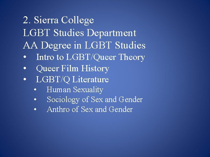 2. Sierra College LGBT Studies Department AA Degree in LGBT Studies • • •