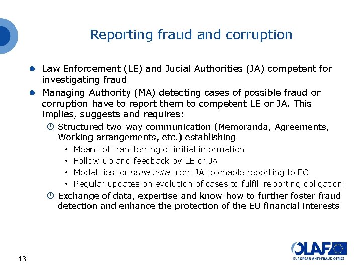 Reporting fraud and corruption Law Enforcement (LE) and Jucial Authorities (JA) competent for investigating Reporting fraud and corruption Law Enforcement (LE) and Jucial Authorities (JA) competent for investigating