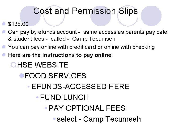 Cost and Permission Slips l $135. 00 l Can pay by efunds account -