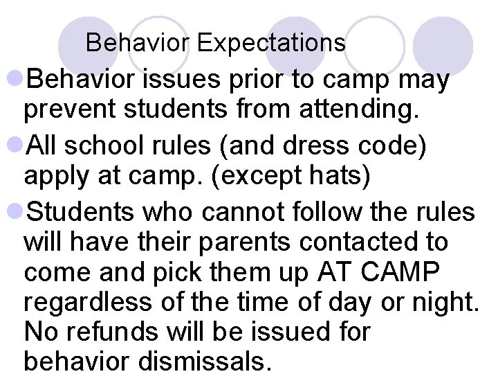 Behavior Expectations l. Behavior issues prior to camp may prevent students from attending. l.