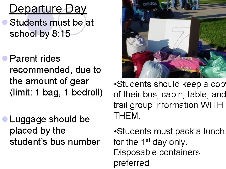 Departure Day l Students must be at school by 8: 15 l Parent rides