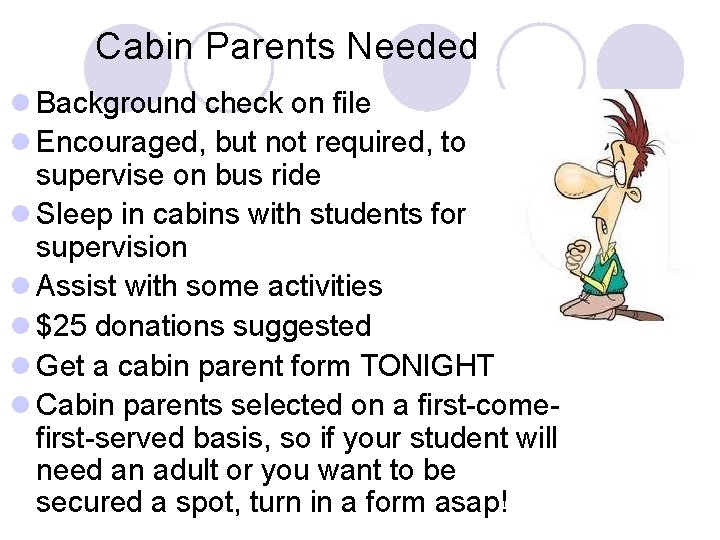 Cabin Parents Needed l Background check on file l Encouraged, but not required, to