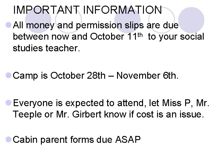 IMPORTANT INFORMATION l All money and permission slips are due between now and October