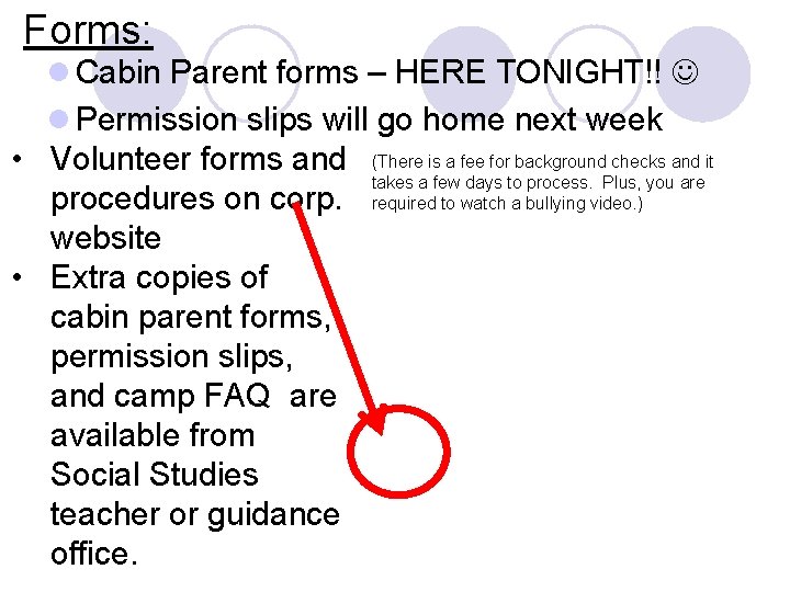 Forms: l Cabin Parent forms – HERE TONIGHT!! l Permission slips will go home