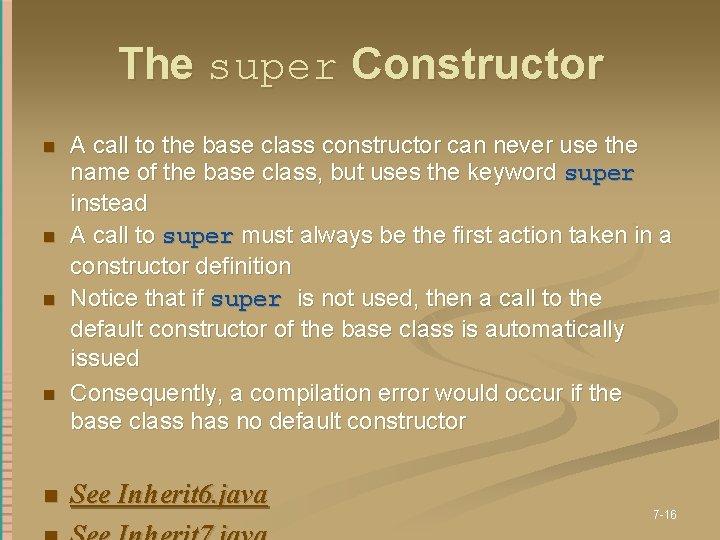The super Constructor n n n A call to the base class constructor can