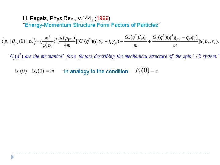H. Pagels, Phys. Rev. , v. 144, (1966) “Energy-Momentum Structure Form Factors of Particles” H. Pagels, Phys. Rev. , v. 144, (1966) “Energy-Momentum Structure Form Factors of Particles”