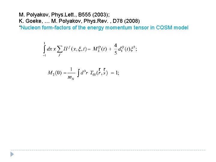 M. Polyakov, Phys. Lett. , B 555 (2003); K. Goeke, … M. Polyakov, Phys. M. Polyakov, Phys. Lett. , B 555 (2003); K. Goeke, … M. Polyakov, Phys.