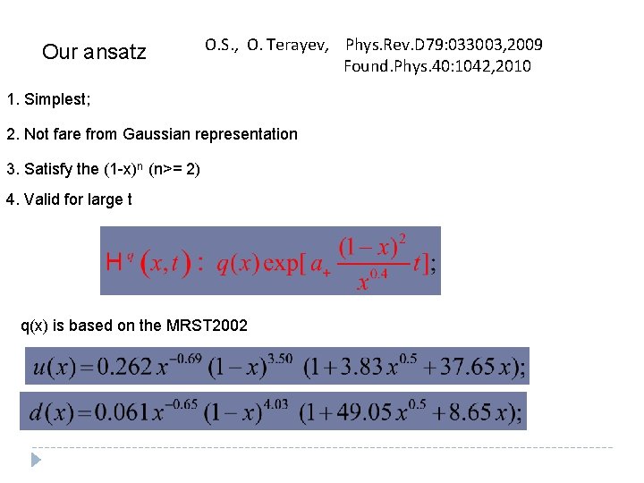 Our ansatz O. S. , O. Terayev, Phys. Rev. D 79: 033003, 2009 Found. Our ansatz O. S. , O. Terayev, Phys. Rev. D 79: 033003, 2009 Found.