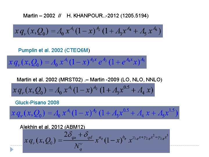Martin – 2002 // H. KHANPOUR. . -2012 (1205. 5194) Pumplin et al. 2002 Martin – 2002 // H. KHANPOUR. . -2012 (1205. 5194) Pumplin et al. 2002