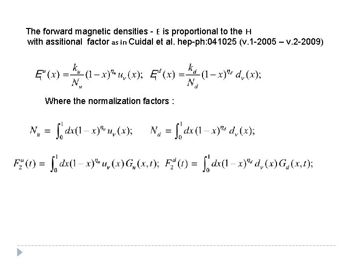 The forward magnetic densities - E is proportional to the H with assitional factor The forward magnetic densities - E is proportional to the H with assitional factor
